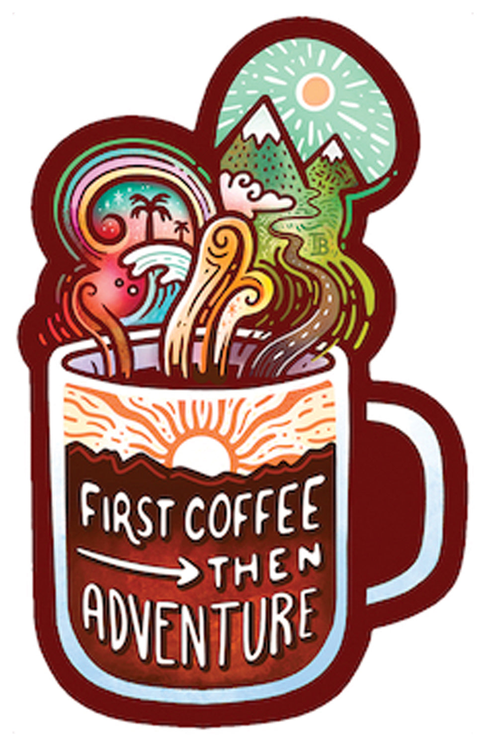 First Coffee Then Adventure