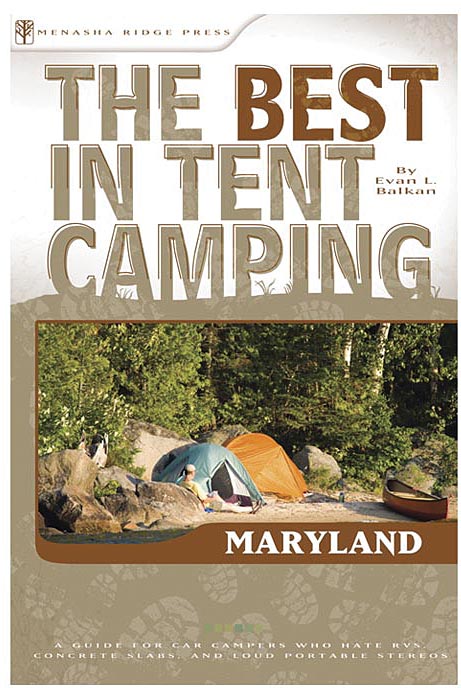 Menasha Ridge Press Best in Tent Camp: Maryland - Camping Guide and Local Highlights